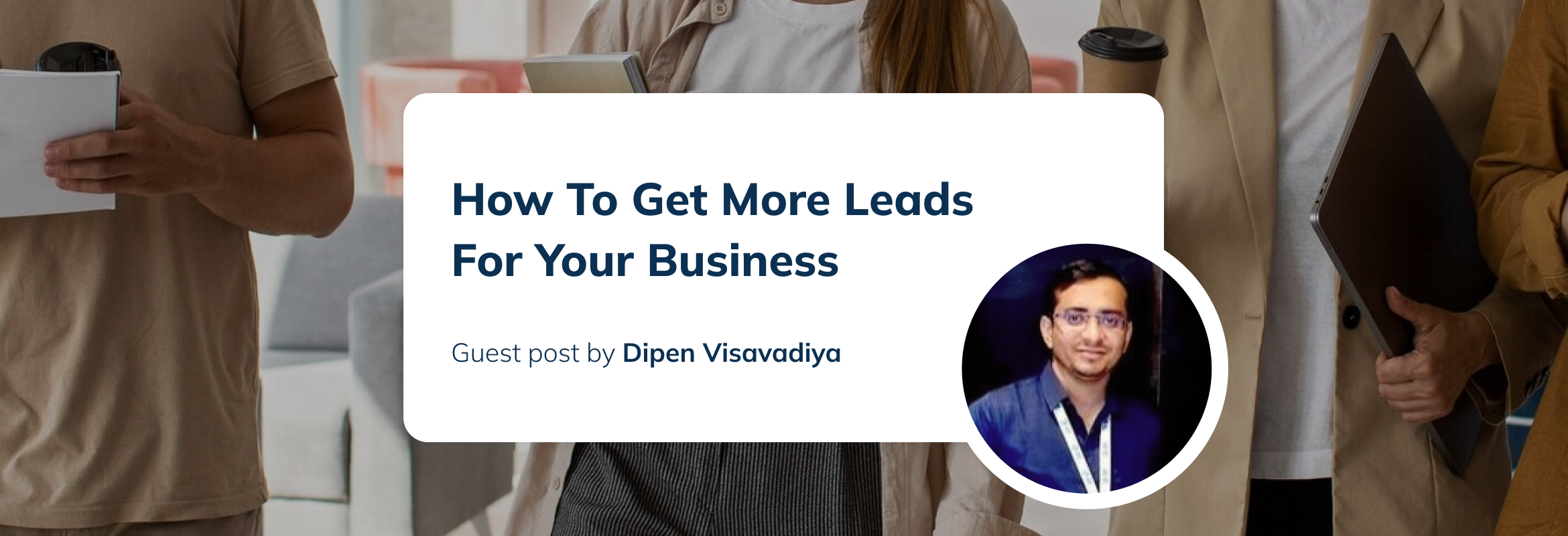 How to get more leads for your business