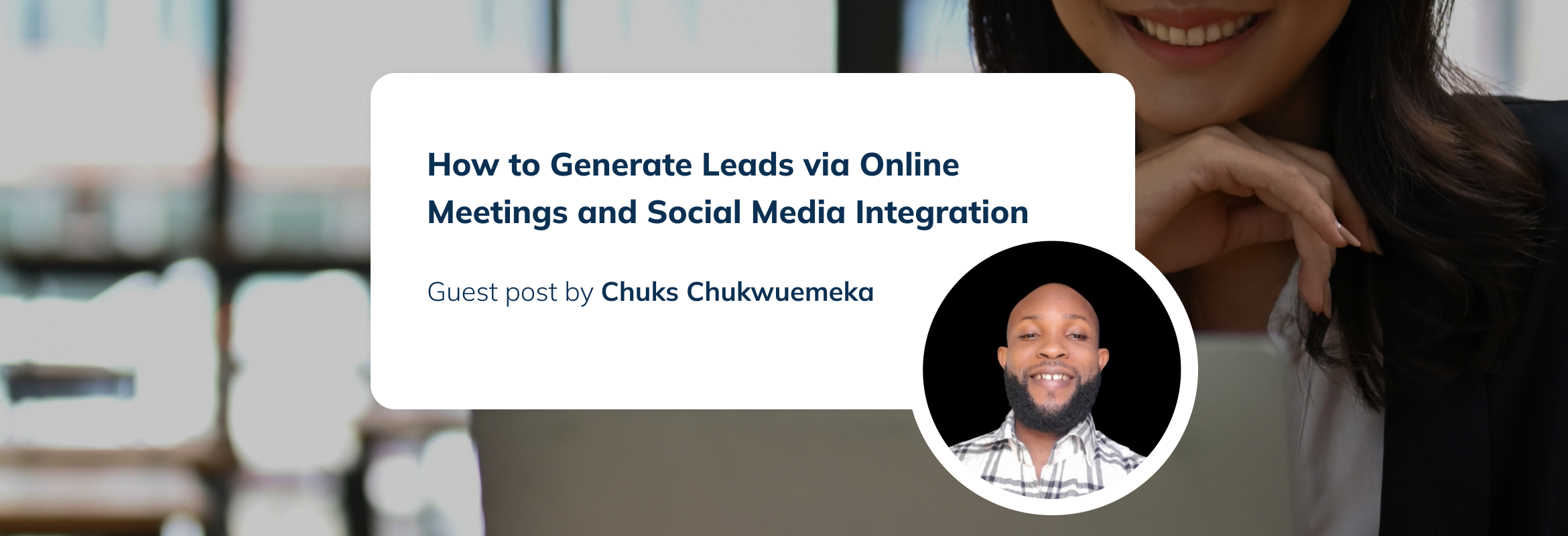 How to Generate Leads via Online Meetings and Social Media Integration