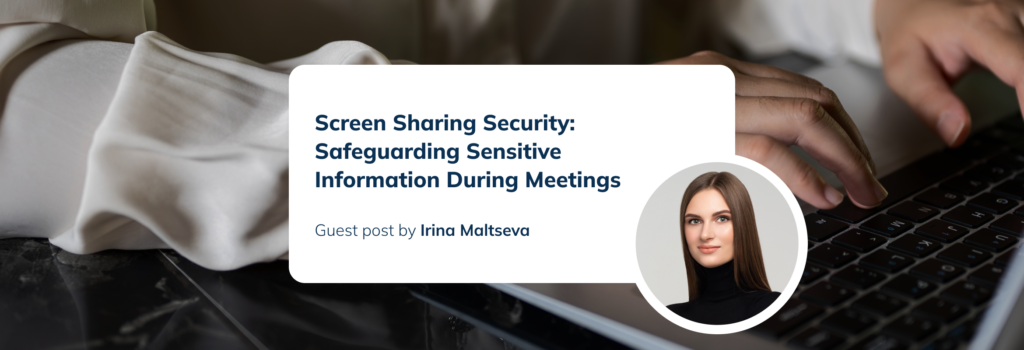 Screen Sharing Security_ Safeguarding Sensitive Information During Meetings