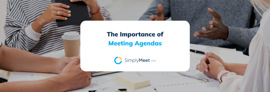 The Importance of Meeting Agendas