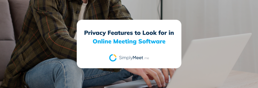 Privacy Feature for online meeting software