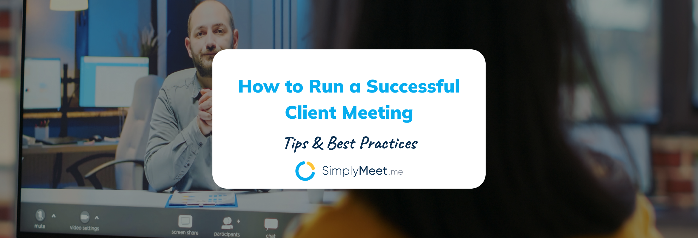 How to Run a Successful Client Meeting_ Tips and Best Practices
